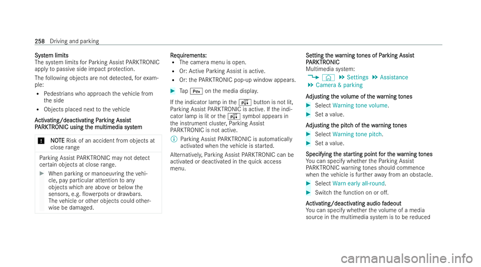 MERCEDES-BENZ CLA COUPE 2021 Owners Manual Syst
Syst
em limits
em limits
The system limits forPa rking Assist PARKTRONIC
app lyto passive side impact pr otection.
The following objects are not de tected, forex am-
ple:
R Pedest rians who appro MERCEDES-BENZ CLA COUPE 2021 Owners Manual Syst
Syst
em limits
em limits
The system limits forPa rking Assist PARKTRONIC
app lyto passive side impact pr otection.
The following objects are not de tected, forex am-
ple:
R Pedest rians who appro