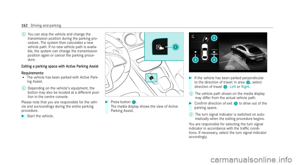 MERCEDES-BENZ CLA COUPE 2021 Owners Manual %
You can stop theve hicle and change the
transmission position during the parking pro-
cedure. The system then calculates a new
ve hicle path. If no new vehicle path is availa-
ble, the system can ch MERCEDES-BENZ CLA COUPE 2021 Owners Manual %
You can stop theve hicle and change the
transmission position during the parking pro-
cedure. The system then calculates a new
ve hicle path. If no new vehicle path is availa-
ble, the system can ch
