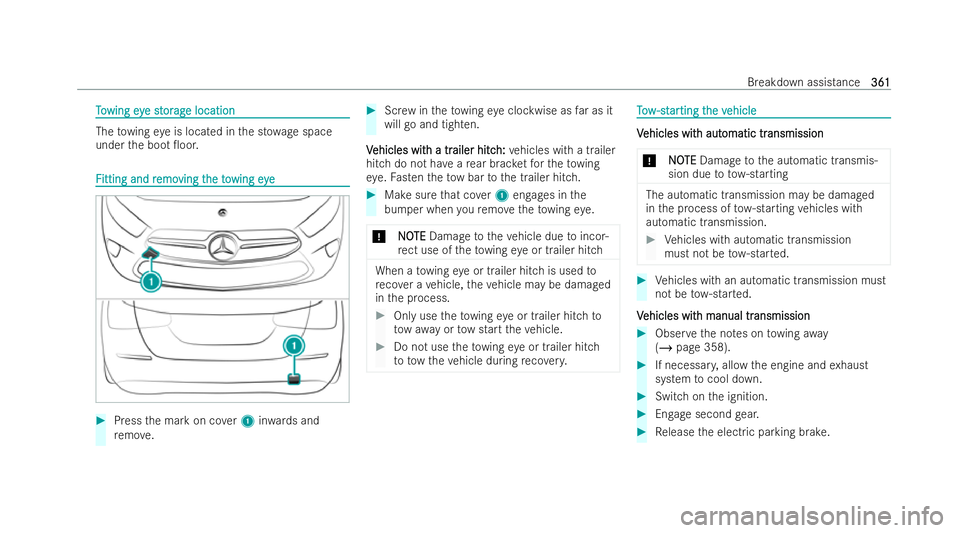 MERCEDES-BENZ CLA COUPE 2021 Owners Manual T
T
o
o wing ey
wing eye st
e st or
orag
ag e location
e location The
towing eye is located in the st owage space
under the boot 0oor. F
F
itting and r
itting and r emo
emoving t
ving t heto
he towin MERCEDES-BENZ CLA COUPE 2021 Owners Manual T
T
o
o wing ey
wing eye st
e st or
orag
ag e location
e location The
towing eye is located in the st owage space
under the boot 0oor. F
F
itting and r
itting and r emo
emoving t
ving t heto
he towin