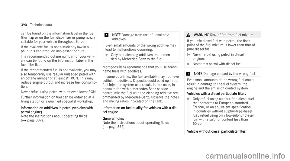 MERCEDES-BENZ CLA COUPE 2021  Owners Manual can be
found on the information label in the fuel
/ller 0ap or on the fuel dispenser or pump nozzle
suitable foryo ur vehicle thro ughout Europe.
If th eav ailable fuel is not su1ciently low in sul
