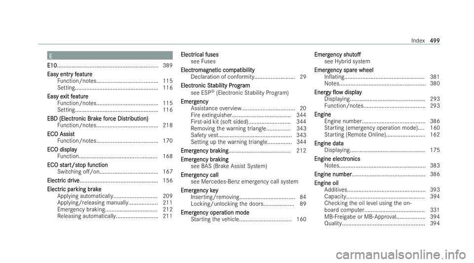 MERCEDES-BENZ CLA COUPE 2021  Owners Manual E
E
E10
E10.............................................................. 389
Easy entr
Easy entr y f
y feature
eature
Fu nction/no tes...................................... 115
Setting...............