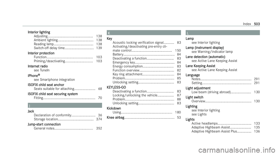 MERCEDES-BENZ CLA COUPE 2021  Owners Manual Int
Int
er
erior lighting
ior lighting
Ad justing............................................... 138
Ambient lighting.................................... .138
Re ading lamp............................