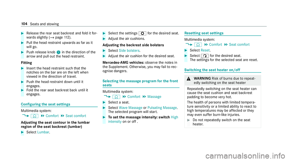 MERCEDES-BENZ CLA COUPE 2019 Owners Manual #
Release there ar seat backrest and fold it for‐
wa rds slightly (/ page112). #
Pull the head restra int upwards as far as it
will go. #
Push release knob 1inthe direction of the
ar row and pull ou MERCEDES-BENZ CLA COUPE 2019 Owners Manual #
Release there ar seat backrest and fold it for‐
wa rds slightly (/ page112). #
Pull the head restra int upwards as far as it
will go. #
Push release knob 1inthe direction of the
ar row and pull ou