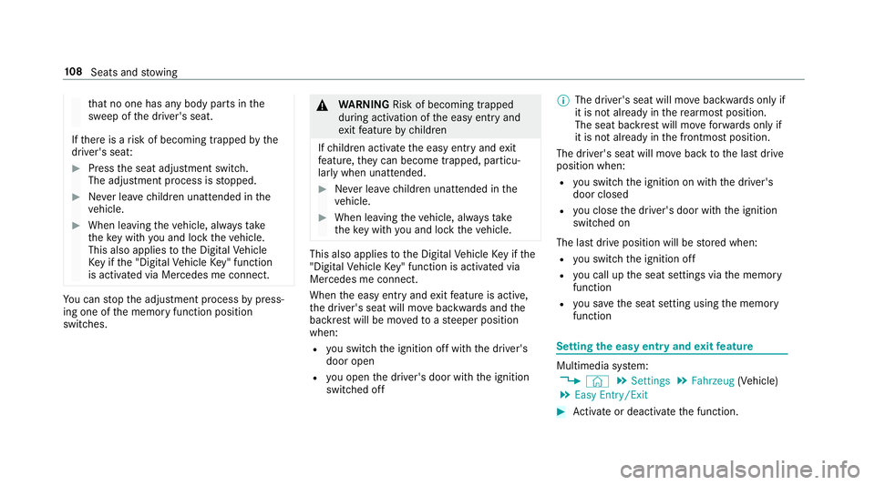 MERCEDES-BENZ CLA COUPE 2019 Owners Manual th
at no one has any body parts in the
sweep of the driver's seat.
If th ere is a risk of becoming trapped bythe
driver's seat: #
Press the seat adjustment switch.
The adjustment process is st MERCEDES-BENZ CLA COUPE 2019 Owners Manual th
at no one has any body parts in the
sweep of the driver's seat.
If th ere is a risk of becoming trapped bythe
driver's seat: #
Press the seat adjustment switch.
The adjustment process is st