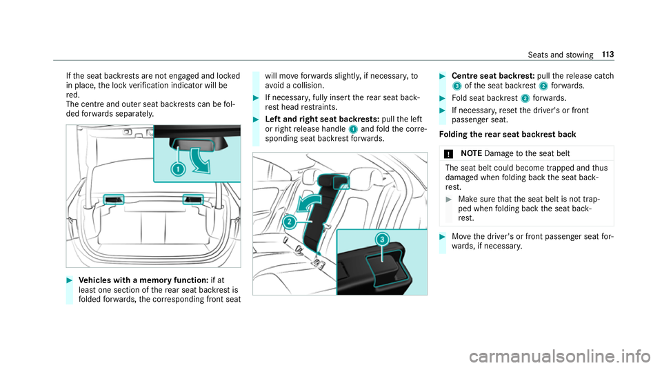 MERCEDES-BENZ CLA COUPE 2019 Owners Manual If
th e seat backrests are not engaged and loc ked
in place, the lock verification indicator will be
re d.
The centre and outer seat backrests can be fol‐
ded forw ards separatel y. #
Vehicles with MERCEDES-BENZ CLA COUPE 2019 Owners Manual If
th e seat backrests are not engaged and loc ked
in place, the lock verification indicator will be
re d.
The centre and outer seat backrests can be fol‐
ded forw ards separatel y. #
Vehicles with