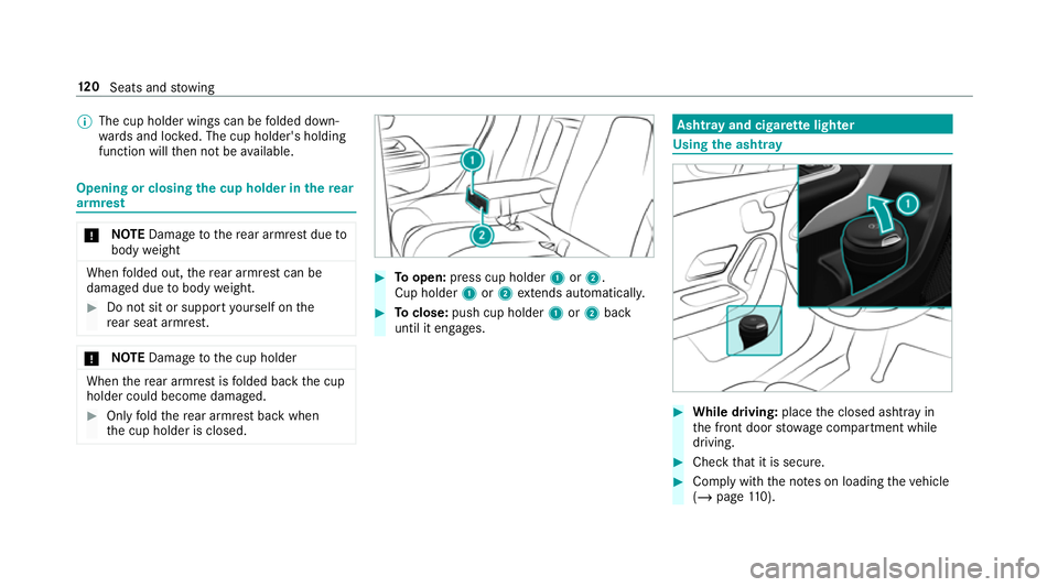 MERCEDES-BENZ CLA COUPE 2019  Owners Manual %
The cup holder wings can be folded down‐
wa rds and loc ked. The cup holder's holding
function will then not be available. Opening or closing
the cup holder in there ar
armrest *
NO
TEDama get