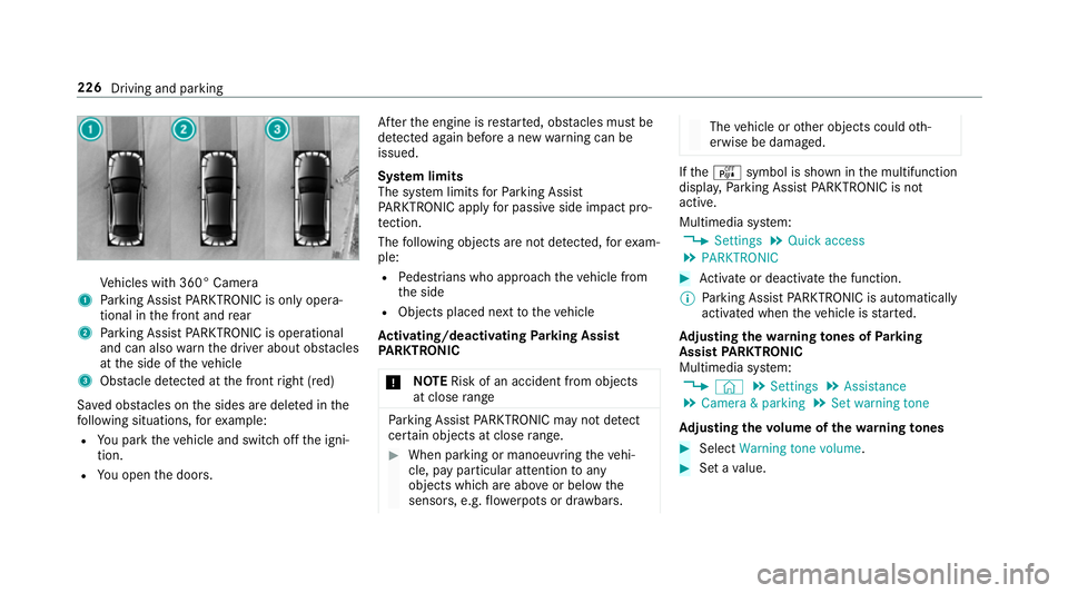 MERCEDES-BENZ CLA COUPE 2019 Owners Manual Ve
hicles with 360° Camera
1 Parking Assist PARKTRONIC is on ly opera‐
tional in the front and rear
2 Parking Assist PARKTRONIC is operational
and can also warnthe driver about obs tacles
at the si MERCEDES-BENZ CLA COUPE 2019 Owners Manual Ve
hicles with 360° Camera
1 Parking Assist PARKTRONIC is on ly opera‐
tional in the front and rear
2 Parking Assist PARKTRONIC is operational
and can also warnthe driver about obs tacles
at the si