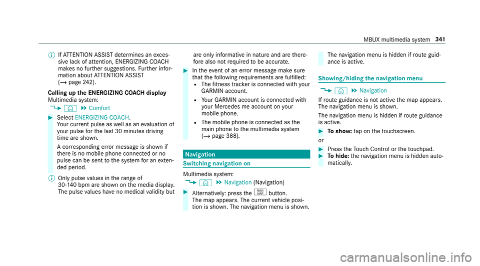 MERCEDES-BENZ CLA COUPE 2019 Owners Manual %
IfAT TENTION ASSIST de term ines an exces‐
sive lack of attention, ENERG IZINGCOACH
makes no fur ther suggestions. Further infor‐
mation about ATTENTION ASSIST
(/ page 242).
Calling up the ENERG MERCEDES-BENZ CLA COUPE 2019 Owners Manual %
IfAT TENTION ASSIST de term ines an exces‐
sive lack of attention, ENERG IZINGCOACH
makes no fur ther suggestions. Further infor‐
mation about ATTENTION ASSIST
(/ page 242).
Calling up the ENERG