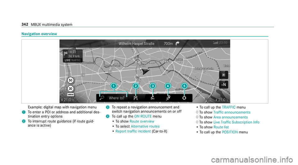 MERCEDES-BENZ CLA COUPE 2019  Owners Manual Na
vigation overview Example: digital map with navigation menu
1 Toenter a POI or address and additional des‐
tination entry options
2 Tointer rupt route guidance (if route guid‐
ance is active) 3