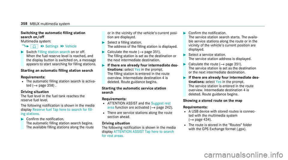 MERCEDES-BENZ CLA COUPE 2019 Owners Manual Switching
the automatic filling station
sear chon/off
Multimedia sy stem:
4 © 5
Settings 5
Vehicle #
Switch Filling station search on or off.
When the fuel reser veleve l is reached, and
th e display MERCEDES-BENZ CLA COUPE 2019 Owners Manual Switching
the automatic filling station
sear chon/off
Multimedia sy stem:
4 © 5
Settings 5
Vehicle #
Switch Filling station search on or off.
When the fuel reser veleve l is reached, and
th e display