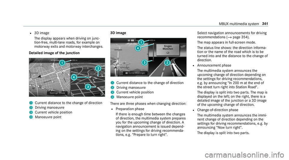 MERCEDES-BENZ CLA COUPE 2019 Owners Manual R
3D ima ge
The display appears when driving on junc‐
tion-free, multi-lane roads, forex ample on
mo torw ay ex its and mo torw ay inter changes.
Detailed ima geofthe junction 1
Current di stance to MERCEDES-BENZ CLA COUPE 2019 Owners Manual R
3D ima ge
The display appears when driving on junc‐
tion-free, multi-lane roads, forex ample on
mo torw ay ex its and mo torw ay inter changes.
Detailed ima geofthe junction 1
Current di stance to
