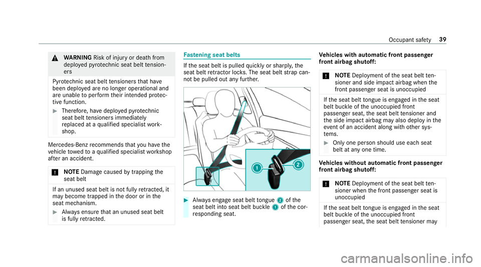 MERCEDES-BENZ CLA COUPE 2019 Owners Manual &
WARNING Risk of inju ryor death from
deplo yedpy rotech nic seat belt tension‐
ers
Py rotech nic seat belt tensioners that ha ve
been deplo yed are no longer operational and
are unable toper form MERCEDES-BENZ CLA COUPE 2019 Owners Manual &
WARNING Risk of inju ryor death from
deplo yedpy rotech nic seat belt tension‐
ers
Py rotech nic seat belt tensioners that ha ve
been deplo yed are no longer operational and
are unable toper form