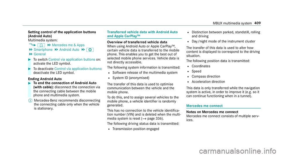 MERCEDES-BENZ CLA COUPE 2019 Owners Manual Setting control of
the application but tons
(Android Auto)
Multimedia sy stem:
4 © 5
Mercedes me & Apps
5 Smartphone 5
Android Auto 5
Z
5 General #
Toswitch Control via application buttons on:
activa MERCEDES-BENZ CLA COUPE 2019 Owners Manual Setting control of
the application but tons
(Android Auto)
Multimedia sy stem:
4 © 5
Mercedes me & Apps
5 Smartphone 5
Android Auto 5
Z
5 General #
Toswitch Control via application buttons on:
activa
