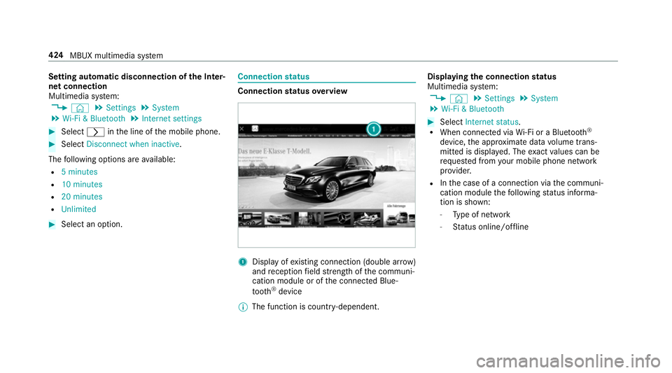 MERCEDES-BENZ CLA COUPE 2019 Owners Manual Setting automatic disconnection of
the Inter‐
net connection
Multimedia sy stem:
4 © 5
Settings 5
System
5 Wi-Fi & Bluetooth 5
Internet settings #
Select rinthe line of the mobile phone. #
Select D MERCEDES-BENZ CLA COUPE 2019 Owners Manual Setting automatic disconnection of
the Inter‐
net connection
Multimedia sy stem:
4 © 5
Settings 5
System
5 Wi-Fi & Bluetooth 5
Internet settings #
Select rinthe line of the mobile phone. #
Select D