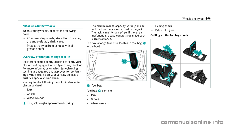 MERCEDES-BENZ CLA COUPE 2019 Owners Manual Note
s onstoring wheels When
storing wheels, obser vethefo llowing
no tes:
R Afterre moving wheels, store them in a cool,
dry and preferably dark place.
R Protect the tyres from conta ct withoil,
grea MERCEDES-BENZ CLA COUPE 2019 Owners Manual Note
s onstoring wheels When
storing wheels, obser vethefo llowing
no tes:
R Afterre moving wheels, store them in a cool,
dry and preferably dark place.
R Protect the tyres from conta ct withoil,
grea