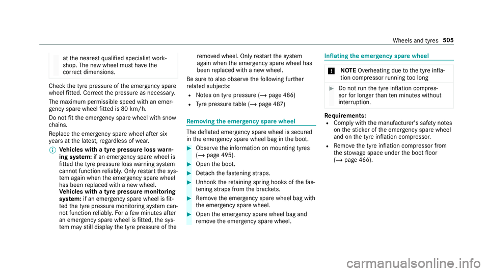 MERCEDES-BENZ CLA COUPE 2019 Owners Manual at
the nearest qualified specialist work‐
shop. The new wheel must ha vethe
cor rect dimensions. Check
the tyre pressure of the emer gency spa re
wheel fitted. Co rrect the pressure as necessar y.
T MERCEDES-BENZ CLA COUPE 2019 Owners Manual at
the nearest qualified specialist work‐
shop. The new wheel must ha vethe
cor rect dimensions. Check
the tyre pressure of the emer gency spa re
wheel fitted. Co rrect the pressure as necessar y.
T