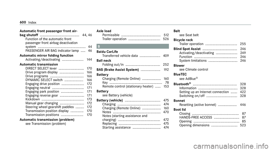 MERCEDES-BENZ CLA COUPE 2019 Owners Manual Au
tomatic front passen ger front air‐
bag shu toff .......................................... 44, 46
Fu nction of the automatic front
passenger front airbag deactivation
sy stem ................... MERCEDES-BENZ CLA COUPE 2019 Owners Manual Au
tomatic front passen ger front air‐
bag shu toff .......................................... 44, 46
Fu nction of the automatic front
passenger front airbag deactivation
sy stem ...................