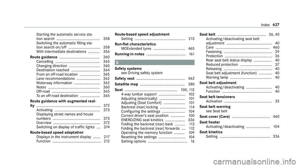 MERCEDES-BENZ CLA COUPE 2019 Owners Manual St
arting the automatic service sta‐
tion sear ch.......................................... 358
Switching the automatic filling sta‐
tion sear chon/off ...............................3 58
Wi th in MERCEDES-BENZ CLA COUPE 2019 Owners Manual St
arting the automatic service sta‐
tion sear ch.......................................... 358
Switching the automatic filling sta‐
tion sear chon/off ...............................3 58
Wi th in
