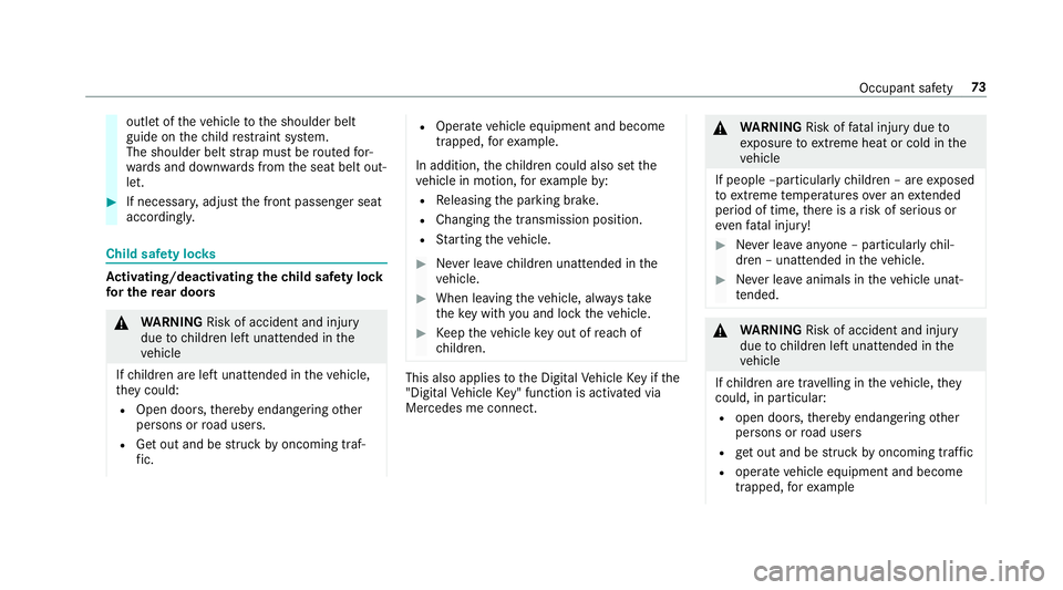 MERCEDES-BENZ CLA COUPE 2019 Owners Manual outlet of
theve hicle tothe shoulder belt
guide on thech ild restra int sy stem.
The shoulder belt stra p must be routed for‐
wa rds and down wards from the seat belt out‐
let. #
If necessar y,adj MERCEDES-BENZ CLA COUPE 2019 Owners Manual outlet of
theve hicle tothe shoulder belt
guide on thech ild restra int sy stem.
The shoulder belt stra p must be routed for‐
wa rds and down wards from the seat belt out‐
let. #
If necessar y,adj