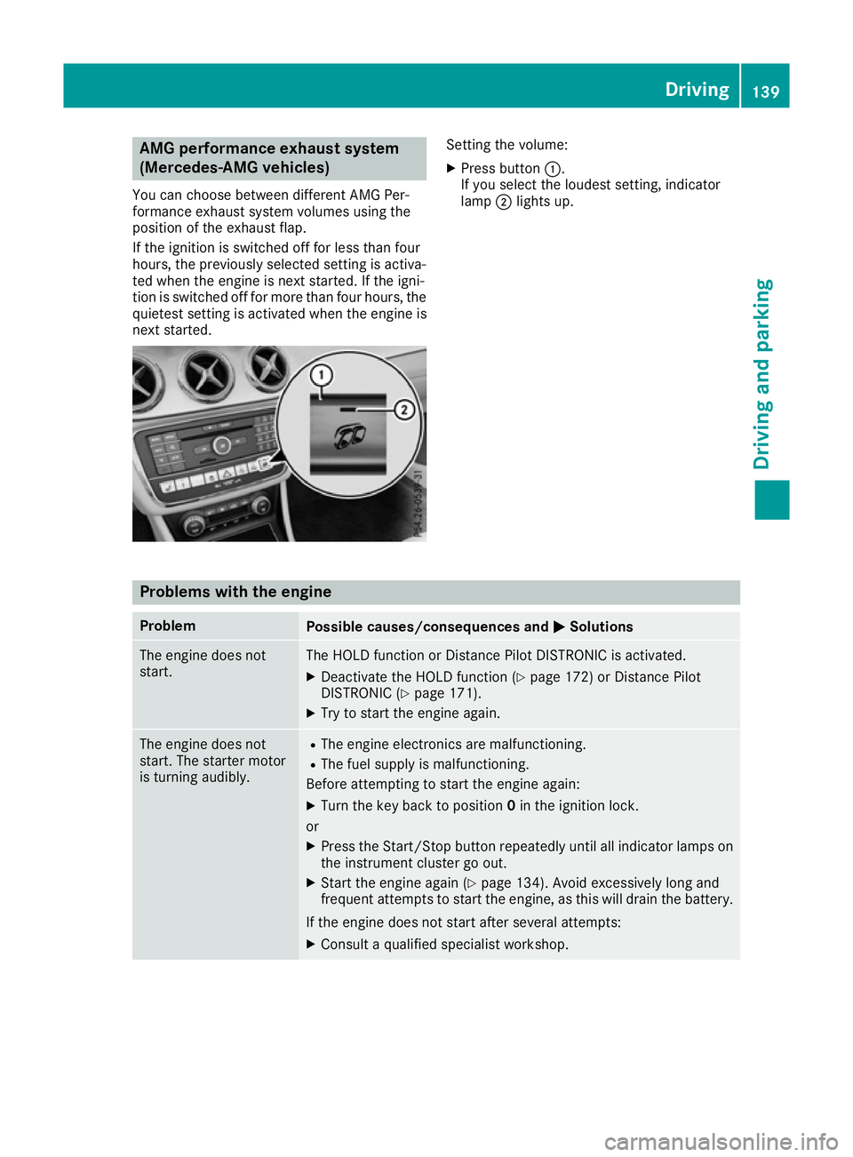 MERCEDES-BENZ CLA COUPE 2016 Owners Manual AMG performance exhaust system
(Mercedes-AMG vehicles)
You can choose between different AMG Per-
formance exhaust system volumes using the
position of the exhaust flap.
If the ignition is switched off MERCEDES-BENZ CLA COUPE 2016 Owners Manual AMG performance exhaust system
(Mercedes-AMG vehicles)
You can choose between different AMG Per-
formance exhaust system volumes using the
position of the exhaust flap.
If the ignition is switched off