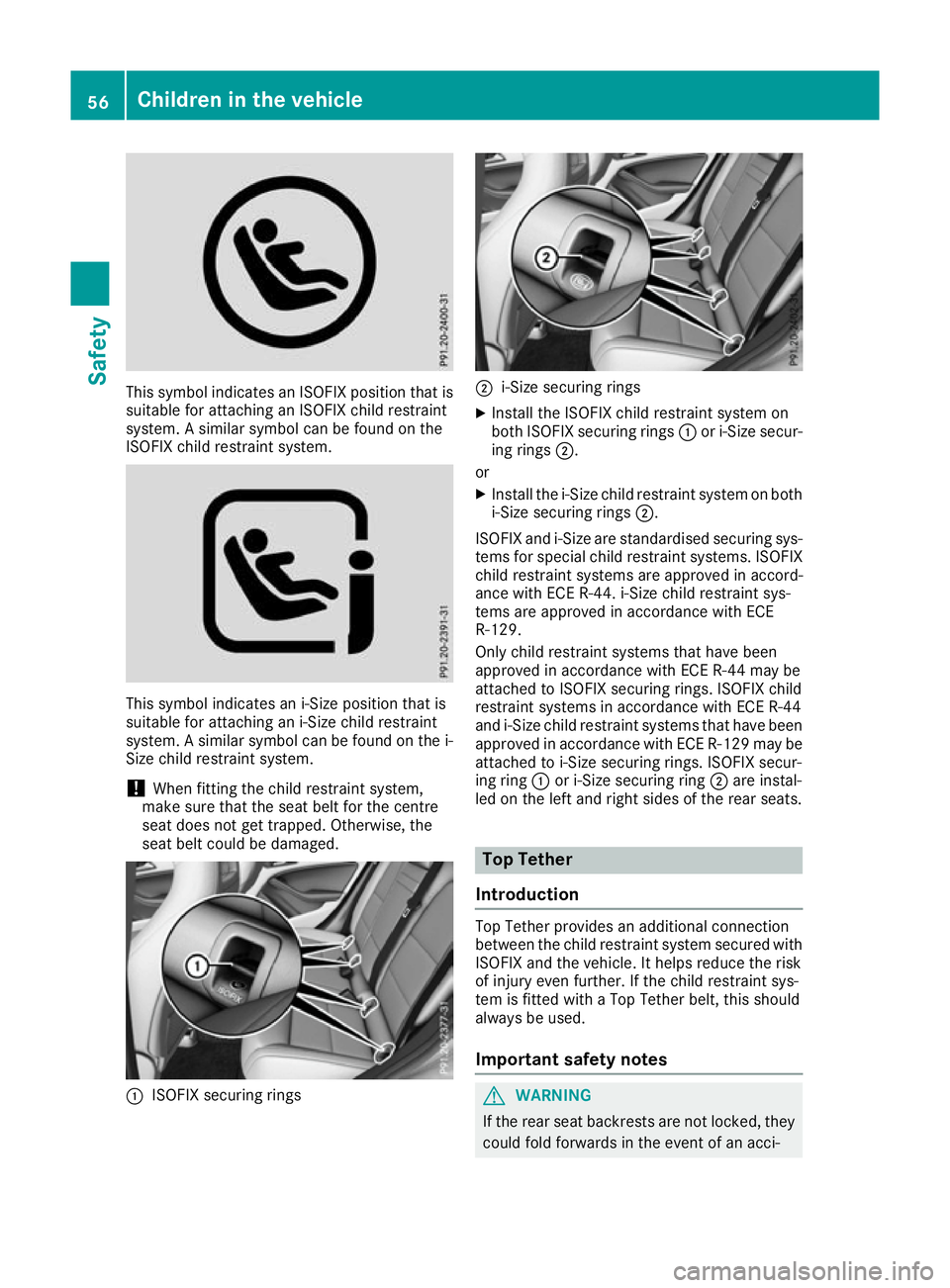 MERCEDES-BENZ CLA COUPE 2016 Owners Manual This symbol indicates an ISOFIX position that is
suitable for attaching an ISOFIX child restraint
system. A similar symbol can be found on the
ISOFIX child restraint system. This symbol indicates an i MERCEDES-BENZ CLA COUPE 2016 Owners Manual This symbol indicates an ISOFIX position that is
suitable for attaching an ISOFIX child restraint
system. A similar symbol can be found on the
ISOFIX child restraint system. This symbol indicates an i
