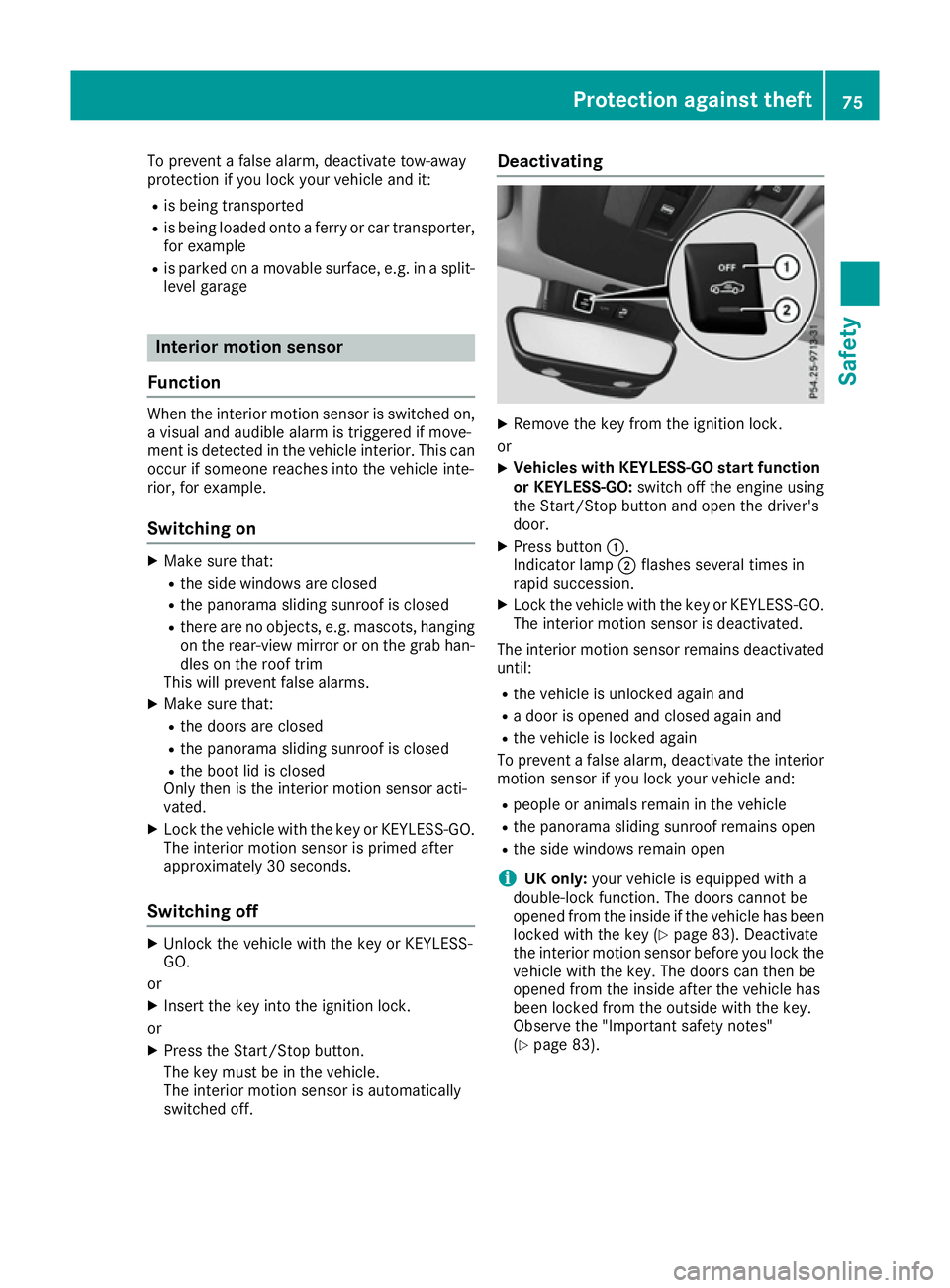 MERCEDES-BENZ CLA COUPE 2016 Owners Manual To prevent a false alarm, deactivate tow-away
protection if you lock your vehicle and it:
R is being transported
R is being loaded onto a ferry or car transporter,
for example
R is parked on a movable MERCEDES-BENZ CLA COUPE 2016 Owners Manual To prevent a false alarm, deactivate tow-away
protection if you lock your vehicle and it:
R is being transported
R is being loaded onto a ferry or car transporter,
for example
R is parked on a movable