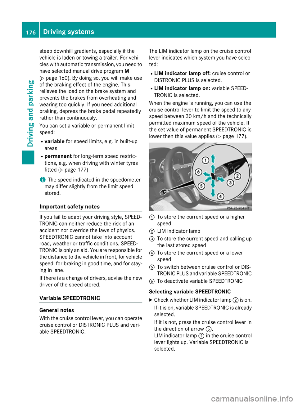 MERCEDES-BENZ CLA COUPE 2013 Owners Manual steep downhill gradients, especially if the
vehicle is laden or towing a trailer. For vehi-
cles with automatic transmission, you need to have selected manual drive program M
(Y page 160). By doing so MERCEDES-BENZ CLA COUPE 2013 Owners Manual steep downhill gradients, especially if the
vehicle is laden or towing a trailer. For vehi-
cles with automatic transmission, you need to have selected manual drive program M
(Y page 160). By doing so