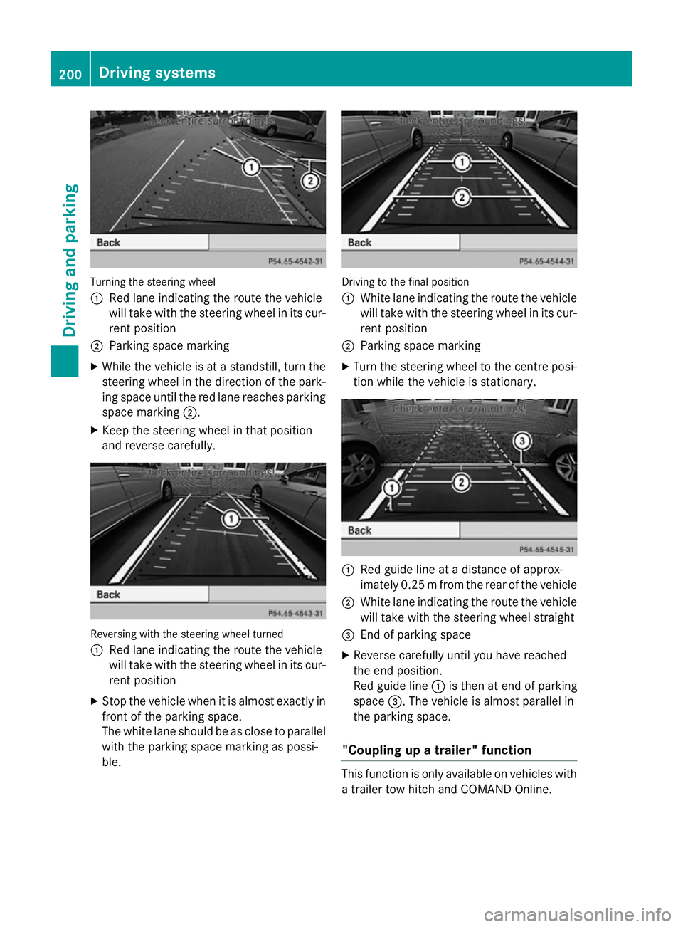 MERCEDES-BENZ CLA COUPE 2013 Owners Manual Turning the steering wheel
:
Red lane indicating the route the vehicle
will take with the steering wheel in its cur-
rent position
; Parking space marking
X While the vehicle is at a standstill, turn MERCEDES-BENZ CLA COUPE 2013 Owners Manual Turning the steering wheel
:
Red lane indicating the route the vehicle
will take with the steering wheel in its cur-
rent position
; Parking space marking
X While the vehicle is at a standstill, turn