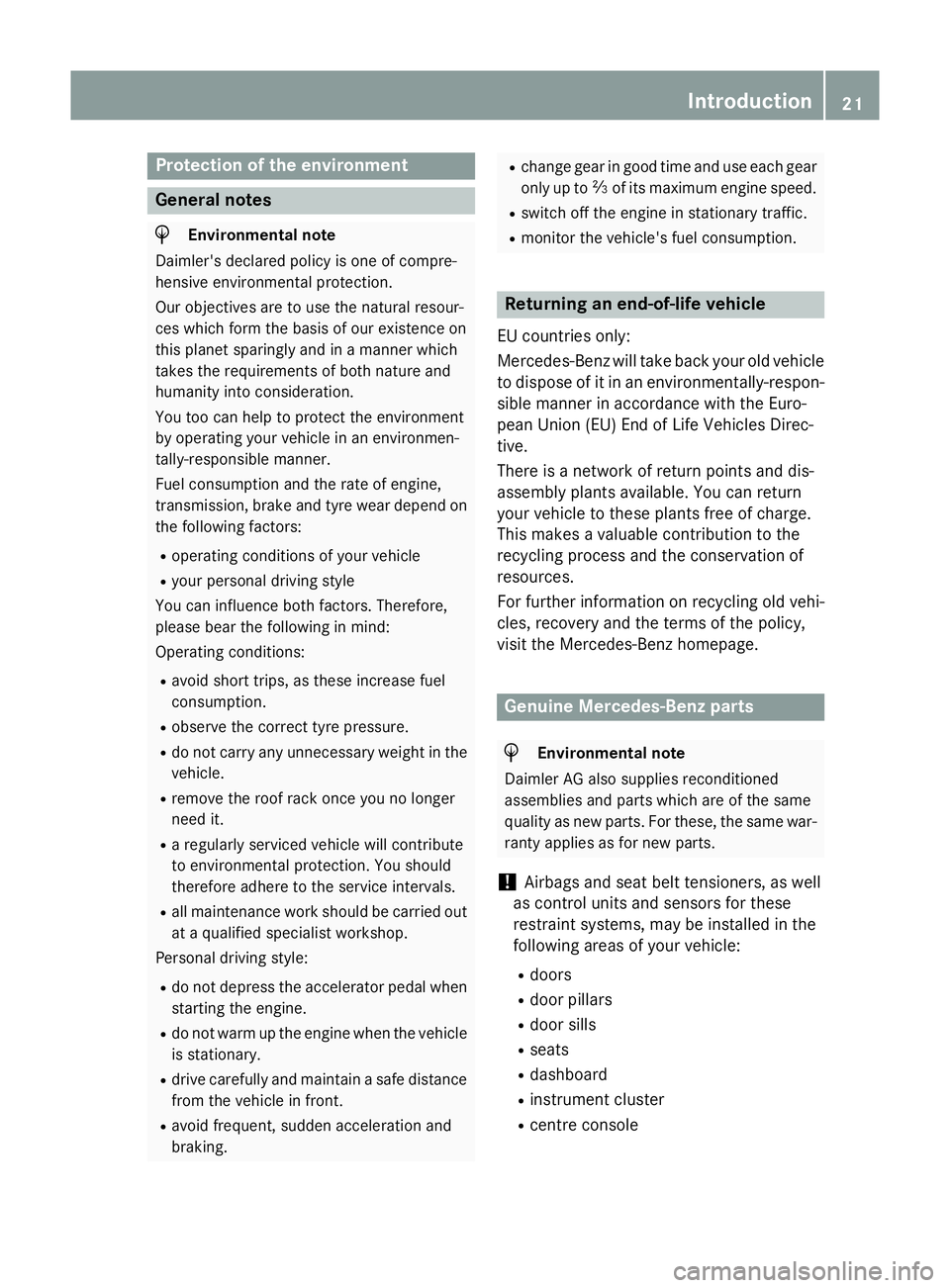MERCEDES-BENZ CLA COUPE 2013 Owners Manual Protection of the environment
General notes
H
Environmental note
Daimler's declared policy is one of compre-
hensive environmental protection.
Our objectives are to use the natural resour-
ces whi MERCEDES-BENZ CLA COUPE 2013 Owners Manual Protection of the environment
General notes
H
Environmental note
Daimler's declared policy is one of compre-
hensive environmental protection.
Our objectives are to use the natural resour-
ces whi
