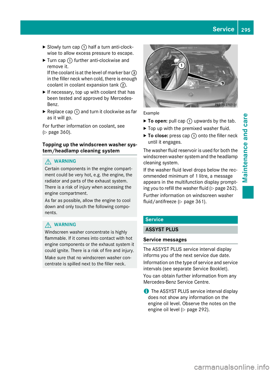 MERCEDES-BENZ CLA COUPE 2013 Owners Manual X
Slowly turn cap :half a turn anti-clock-
wise to allow excess pressure to escape.
X Turn cap :further anti-clockwise and
remove it.
If the coolant is at the level of marker bar =
in the filler neck MERCEDES-BENZ CLA COUPE 2013 Owners Manual X
Slowly turn cap :half a turn anti-clock-
wise to allow excess pressure to escape.
X Turn cap :further anti-clockwise and
remove it.
If the coolant is at the level of marker bar =
in the filler neck