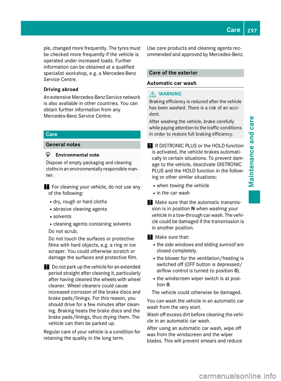 MERCEDES-BENZ CLA COUPE 2013 Owners Manual ple, changed more frequently. The tyres must
be checked more frequently if the vehicle is
operated under increased loads. Further
information can be obtained at a qualified
specialist workshop, e.g. a MERCEDES-BENZ CLA COUPE 2013 Owners Manual ple, changed more frequently. The tyres must
be checked more frequently if the vehicle is
operated under increased loads. Further
information can be obtained at a qualified
specialist workshop, e.g. a