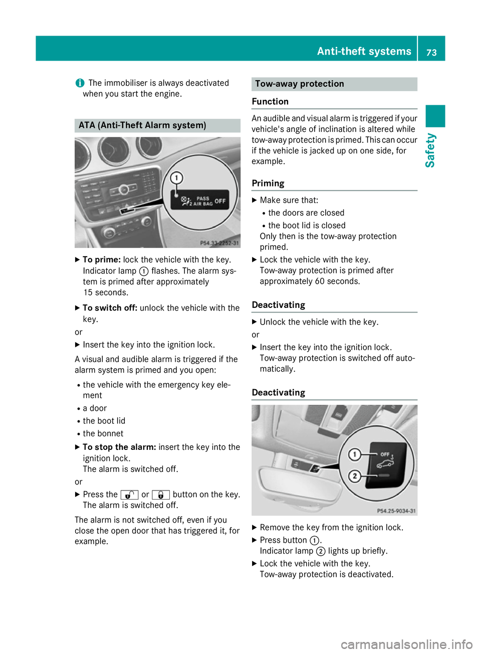 MERCEDES-BENZ CLA COUPE 2013 Owners Manual i
The immobiliser is always deactivated
when you start the engine. ATA (Anti-Theft Alarm system)
X
To prime: lock the vehicle with the key.
Indicator lamp :flashes. The alarm sys-
tem is primed after MERCEDES-BENZ CLA COUPE 2013 Owners Manual i
The immobiliser is always deactivated
when you start the engine. ATA (Anti-Theft Alarm system)
X
To prime: lock the vehicle with the key.
Indicator lamp :flashes. The alarm sys-
tem is primed after