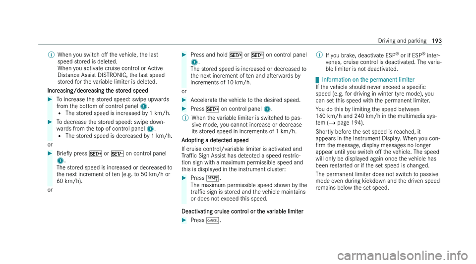MERCEDES-BENZ CLS COUPE 2022  Owners Manual �%
�W�h�e�n� �y�o�u� �s�w�i�t�c�h�  �oM� �t �h�e� �v�e�h�i�c�l�e�,� �t�h�e� �l�a�s�t
�s�p�e�e�d� �s�t�o�r�e�d� �i�s� �d�e�l�e�t�e�d�.
�W�h�e�n� �y�o�u� �a�c�t�i�v�a�t�e� �c�r�u�i�s�e� �c�o�n�t�r�o�l�