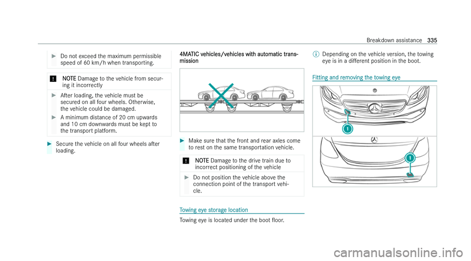 MERCEDES-BENZ CLS COUPE 2022  Owners Manual �
�D�o� �n�o�t� �e�x�c�e�e�d� �t�h�e� �m�a�x�i�m�u�m� �p�e�r�m�i�s�s�i�b�l�e
�s�p�e�e�d� �o�f� �6�0� �k�m�/�h
� �w�h�e�n� �t�r�a�n�s�p�o�r�t�i�n�g�. �*
�N�O�T�E � �D�a�m�a�g
 �e� �t�o� �t�h�e� �v�e�h