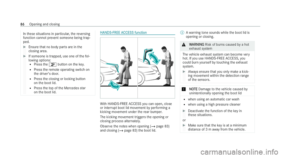 MERCEDES-BENZ CLS COUPE 2022  Owners Manual �I�n� �t�h�e�s�e� �s�i�t�u�a�t�i�o�n�s� �i�n� �p�a�r�t�i�c�u�l�a�r�,� �t�h�e� �r�e�v�e�r�s�i�n�g
�f�u�n�c�t�i�o�n� �c�a�n�n�o
�t� �p�r�e�v�e�n�t� �s�o�m�e�o�n�e� �b�e�i�n�g� �t�r�a�p�-
�p�e�d�. �
�E�