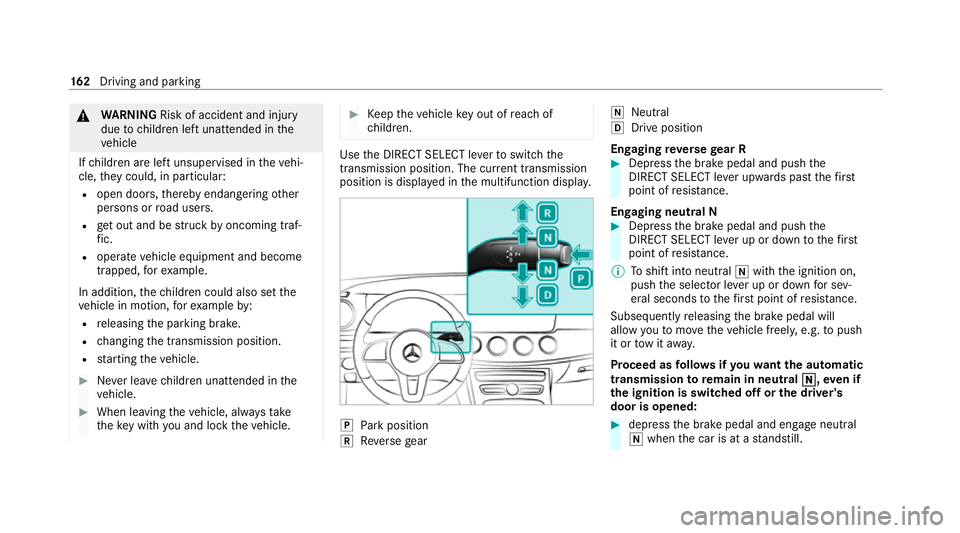 MERCEDES-BENZ CLS COUPE 2020 Owners Manual &
WARNING Risk of accident and inju ry
due tochildren left unat tended in the
ve hicle
If ch ildren are left unsupervised in theve hi‐
cle, they could, in pa rticular:
R open doors, thereby endanger MERCEDES-BENZ CLS COUPE 2020 Owners Manual &
WARNING Risk of accident and inju ry
due tochildren left unat tended in the
ve hicle
If ch ildren are left unsupervised in theve hi‐
cle, they could, in pa rticular:
R open doors, thereby endanger