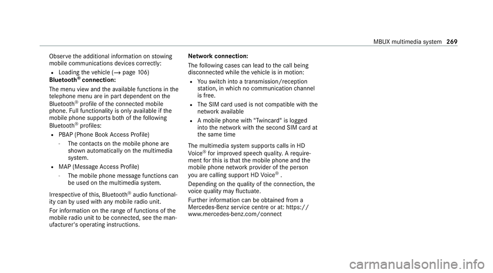 MERCEDES-BENZ CLS COUPE 2020 Owners Manual Obser
vethe additional information on stowing
mobile communications devices cor rectly:
R Loading theve hicle (/ page106)
Blue tooth ®
connection:
The menu view and theav ailable functions in the
te MERCEDES-BENZ CLS COUPE 2020 Owners Manual Obser
vethe additional information on stowing
mobile communications devices cor rectly:
R Loading theve hicle (/ page106)
Blue tooth ®
connection:
The menu view and theav ailable functions in the
te