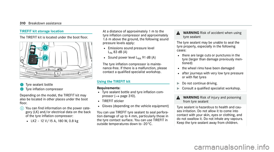 MERCEDES-BENZ CLS COUPE 2020 Owners Manual TIREFIT kit
storage location The TIREFIT kit is located under
the boot floor. 1
Tyre sealant bottle
2 Tyre inflation compressor
Depending on the model, the TIREFIT kit may
also be located in other pla MERCEDES-BENZ CLS COUPE 2020 Owners Manual TIREFIT kit
storage location The TIREFIT kit is located under
the boot floor. 1
Tyre sealant bottle
2 Tyre inflation compressor
Depending on the model, the TIREFIT kit may
also be located in other pla