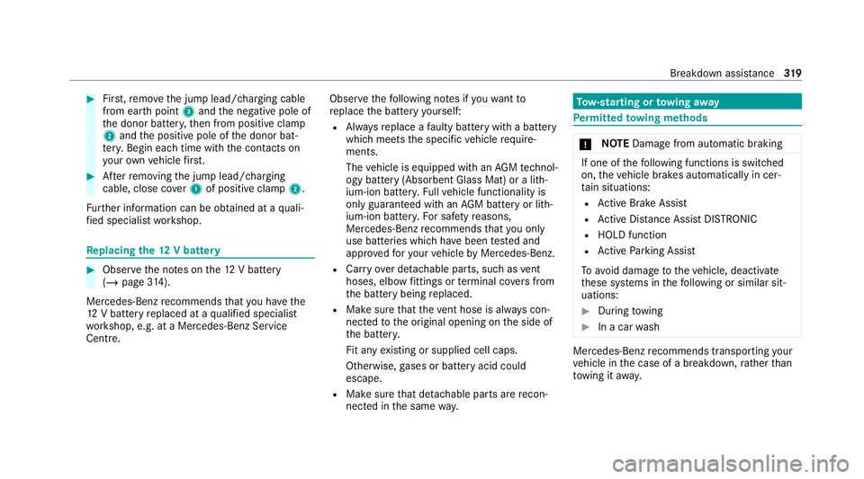 MERCEDES-BENZ CLS COUPE 2020 Owners Manual #
First,re mo vethe jump lead/charging cable
from ear thpoint 3and the negative pole of
th e donor batter y,then from positive clamp
2 and the positive pole of the donor bat‐
te ry. Begin ea chtime MERCEDES-BENZ CLS COUPE 2020 Owners Manual #
First,re mo vethe jump lead/charging cable
from ear thpoint 3and the negative pole of
th e donor batter y,then from positive clamp
2 and the positive pole of the donor bat‐
te ry. Begin ea chtime