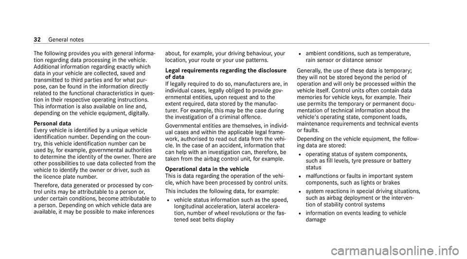 MERCEDES-BENZ CLS COUPE 2020 Owners Manual The
following pr ovides you with general informa‐
tion rega rding data processing in theve hicle.
Ad ditional information rega rding exact ly which
da ta inyour vehicle are collected, sa ved and
tra MERCEDES-BENZ CLS COUPE 2020 Owners Manual The
following pr ovides you with general informa‐
tion rega rding data processing in theve hicle.
Ad ditional information rega rding exact ly which
da ta inyour vehicle are collected, sa ved and
tra