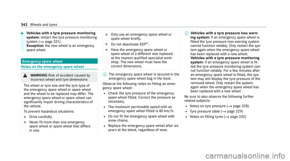 MERCEDES-BENZ CLS COUPE 2020  Owners Manual #
Vehicles with a tyre pressure monitoring
sy stem: restart the tyre pressure monitoring
sy stem (/ page 331).
Exception: the new wheel is an emer gency
spa rewheel. Emer
gency spare wheel Note
s onth