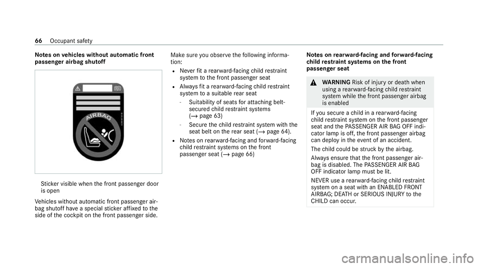 MERCEDES-BENZ CLS COUPE 2020 Owners Manual Note
s onvehicles without automatic front
passen ger airbag shu toff St
icke r visible when the front passenger door
is open
Ve hicles without automatic front passenger air‐
bag shutoff ha vea speci MERCEDES-BENZ CLS COUPE 2020 Owners Manual Note
s onvehicles without automatic front
passen ger airbag shu toff St
icke r visible when the front passenger door
is open
Ve hicles without automatic front passenger air‐
bag shutoff ha vea speci