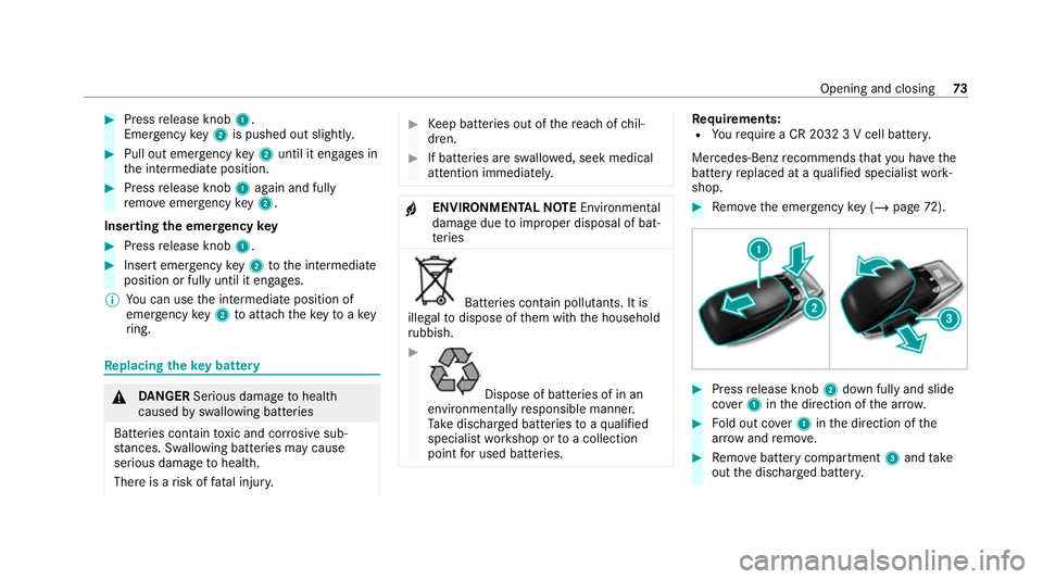 MERCEDES-BENZ CLS COUPE 2020 Owners Manual #
Press release knob 1.
Emer gency key2 is pushed out slight ly.#
Pull out emer gency key2 until it en gage s in
th e intermediate position. #
Press release knob 1again and fully
re mo veemer gency ke MERCEDES-BENZ CLS COUPE 2020 Owners Manual #
Press release knob 1.
Emer gency key2 is pushed out slight ly.#
Pull out emer gency key2 until it en gage s in
th e intermediate position. #
Press release knob 1again and fully
re mo veemer gency ke