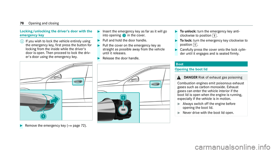 MERCEDES-BENZ CLS COUPE 2020 Owners Manual Locking/unlocking
the driver's door with the
emer gency key %
Ifyo u wish tolock theve hicle entirely using
th e emer gency key,firs t press the button for
locking from the inside while the driver MERCEDES-BENZ CLS COUPE 2020 Owners Manual Locking/unlocking
the driver's door with the
emer gency key %
Ifyo u wish tolock theve hicle entirely using
th e emer gency key,firs t press the button for
locking from the inside while the driver