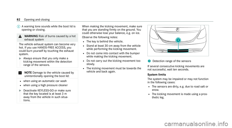 MERCEDES-BENZ CLS COUPE 2020 Owners Manual %
Awa rning tone sounds while the boot lid is
opening or closing. &
WARNING Risk of bu rns caused bya hot
ex haust sy stem
The vehicle exhaust sy stem can become very
hot. If you use HANDS-FREE ACCESS MERCEDES-BENZ CLS COUPE 2020 Owners Manual %
Awa rning tone sounds while the boot lid is
opening or closing. &
WARNING Risk of bu rns caused bya hot
ex haust sy stem
The vehicle exhaust sy stem can become very
hot. If you use HANDS-FREE ACCESS