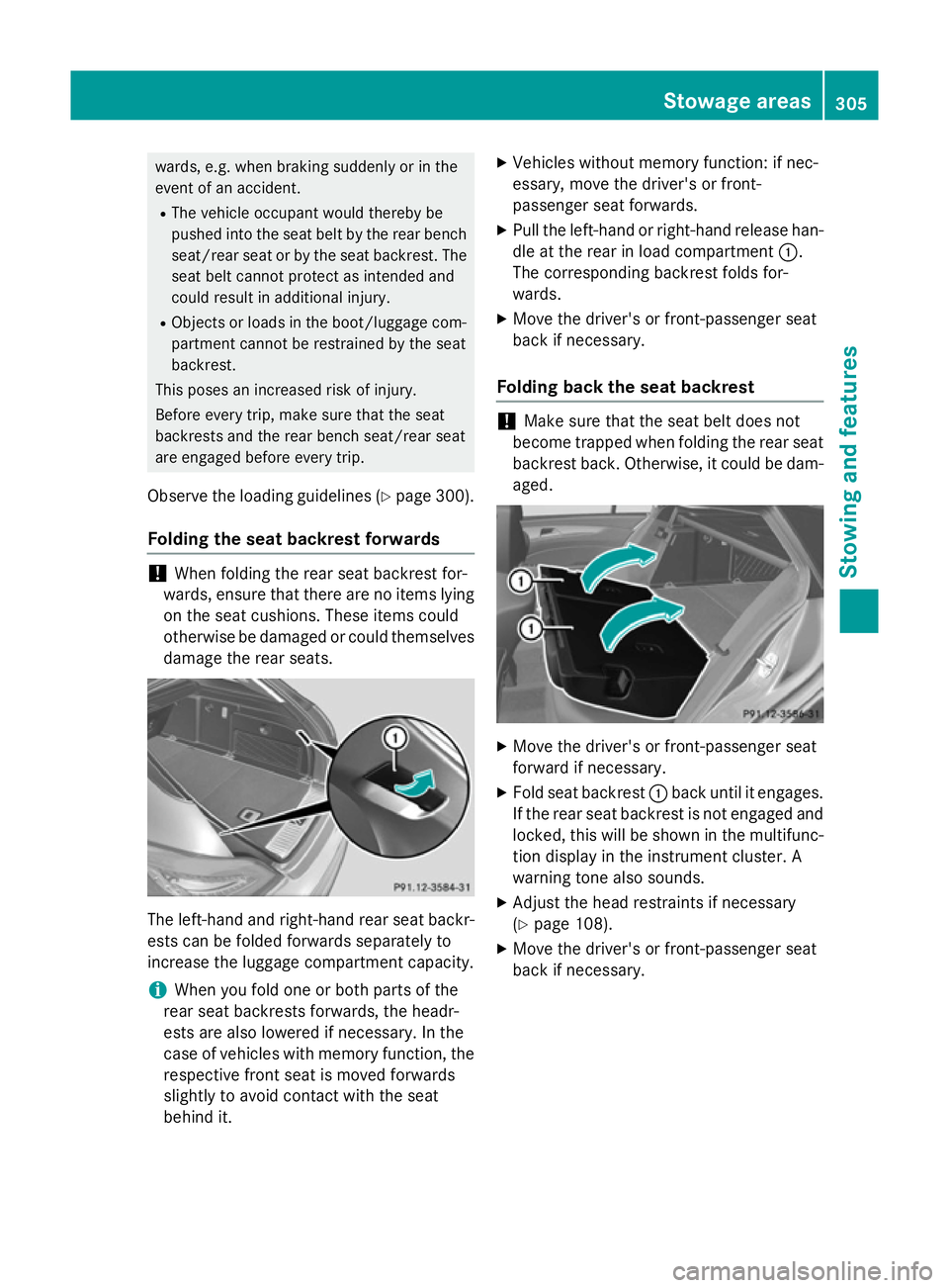 MERCEDES-BENZ CLS COUPE 2014 Owners Manual wards, e.g. when braking suddenly or in the
event of an accident.
R The vehicle occupant would thereby be
pushed into the seat belt by the rear bench
seat/rear seat or by the seat backrest. The
seat b MERCEDES-BENZ CLS COUPE 2014 Owners Manual wards, e.g. when braking suddenly or in the
event of an accident.
R The vehicle occupant would thereby be
pushed into the seat belt by the rear bench
seat/rear seat or by the seat backrest. The
seat b