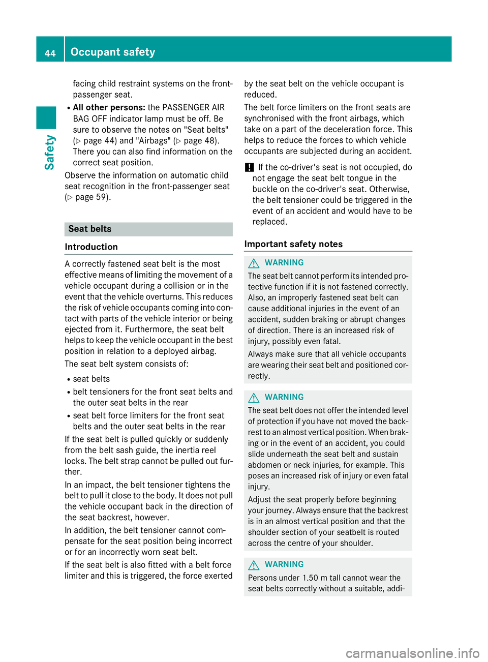 MERCEDES-BENZ CLS COUPE 2014 Owners Manual facing child restraint systems on the front-
passenger seat.
R All other persons: the PASSENGER AIR
BAG OFF indicator lamp must be off. Be
sure to observe the notes on "Seat belts"
(Y page 44) MERCEDES-BENZ CLS COUPE 2014 Owners Manual facing child restraint systems on the front-
passenger seat.
R All other persons: the PASSENGER AIR
BAG OFF indicator lamp must be off. Be
sure to observe the notes on "Seat belts"
(Y page 44)