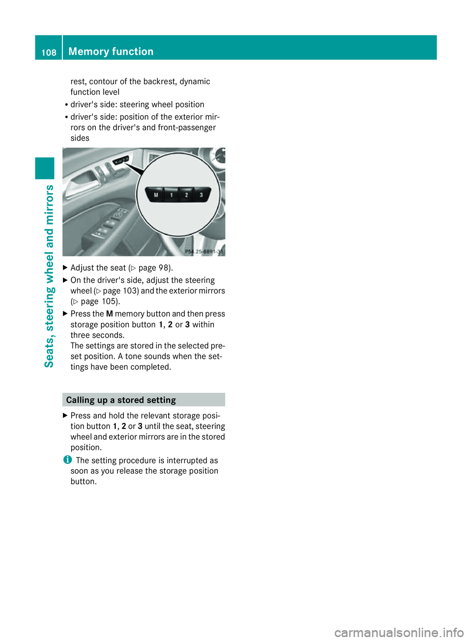 MERCEDES-BENZ CLS COUPE 2012  Owners Manual rest, contour of the backrest, dynamic
function level
R driver's side :steering whee lposit ion
R driver's side :position of the exterior mir-
rors on the driver's and front-passenger
side