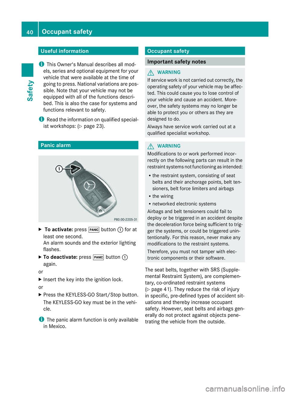 MERCEDES-BENZ CLS COUPE 2012 Owners Manual Useful information
i This Owner's Manual describes all mod-
els, series and optional equipment for your
vehicle that were available at the time of
going to press. National variation sare pos-
sibl MERCEDES-BENZ CLS COUPE 2012 Owners Manual Useful information
i This Owner's Manual describes all mod-
els, series and optional equipment for your
vehicle that were available at the time of
going to press. National variation sare pos-
sibl