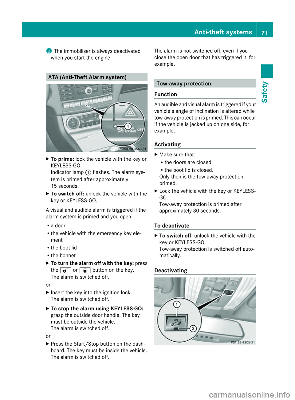 MERCEDES-BENZ CLS COUPE 2012 Owners Manual i
The immobiliser is alway sdeactivated
when you start the engine. ATA (Anti-Theft Alarm system)
X
To prime: lock the vehicle with the key or
KEYLESS-GO.
Indicator lamp :flashes. The alarm sys-
tem is MERCEDES-BENZ CLS COUPE 2012 Owners Manual i
The immobiliser is alway sdeactivated
when you start the engine. ATA (Anti-Theft Alarm system)
X
To prime: lock the vehicle with the key or
KEYLESS-GO.
Indicator lamp :flashes. The alarm sys-
tem is